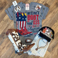 We’ll Put A Boot In Your | Patriotic Graphic T-Shirt