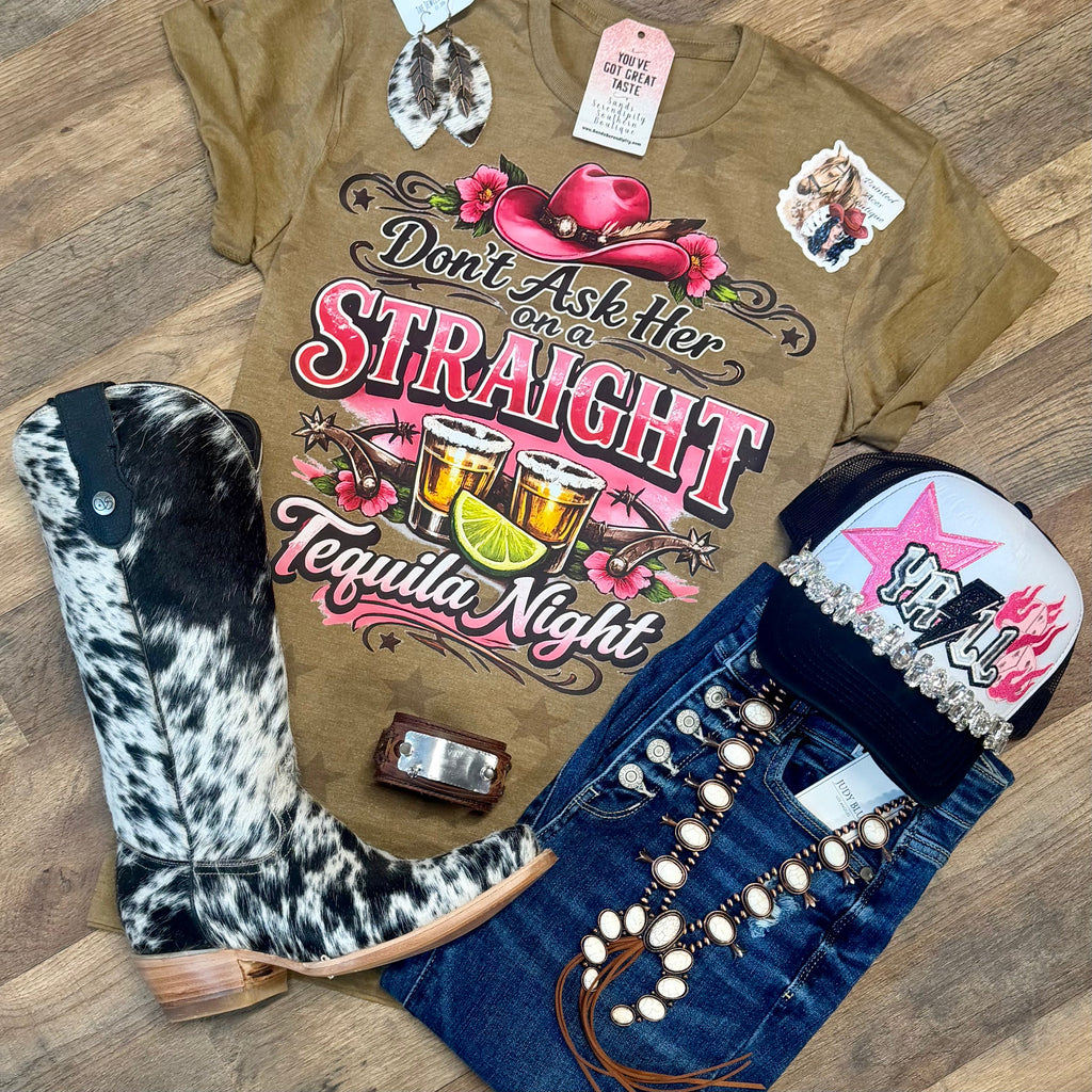 Don’t Ask Her On A Straight Tequila Night | Boot Scootin’ Graphic T-Shirt