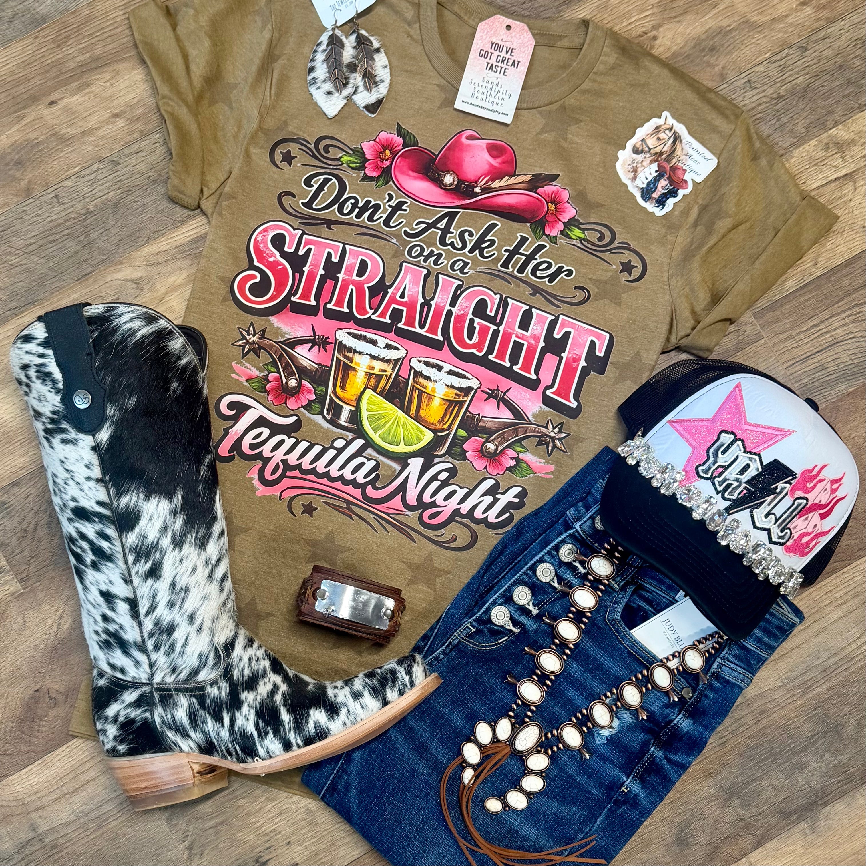 Don’t Ask Her On A Straight Tequila Night | Boot Scootin’ Graphic T-Shirt