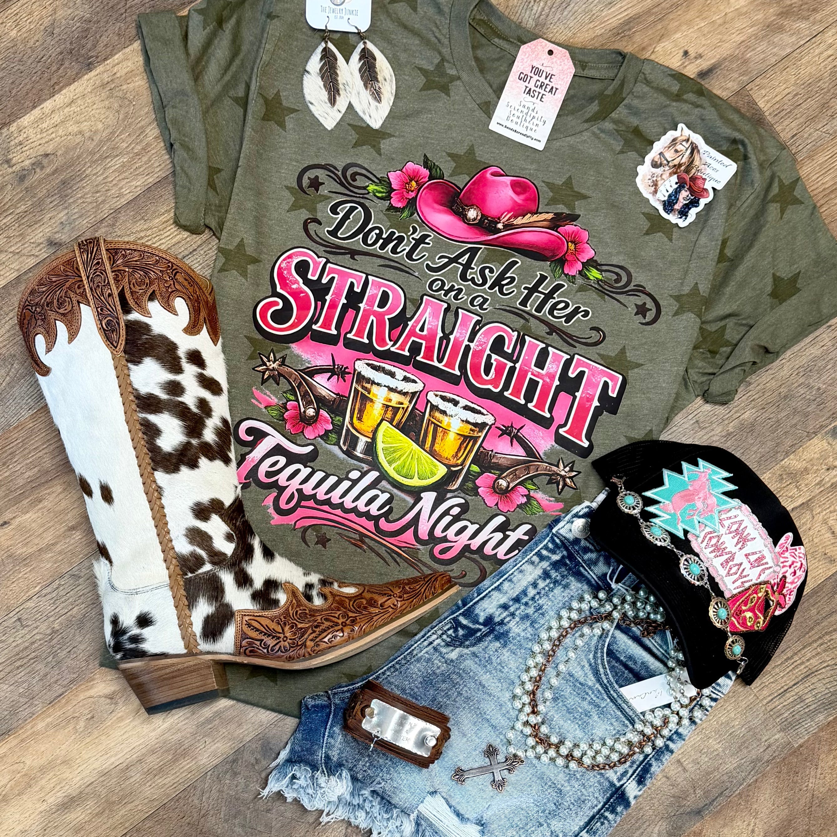 Don’t Ask Her On A Straight Tequila Night | Boot Scootin’ Graphic T-Shirt