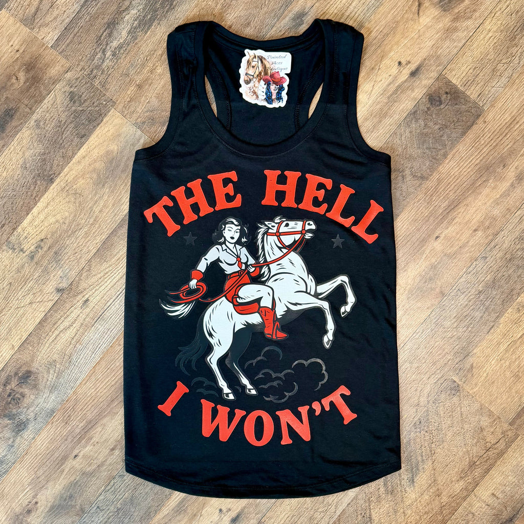 The Hell I Won’t | Country Graphic Tank Top