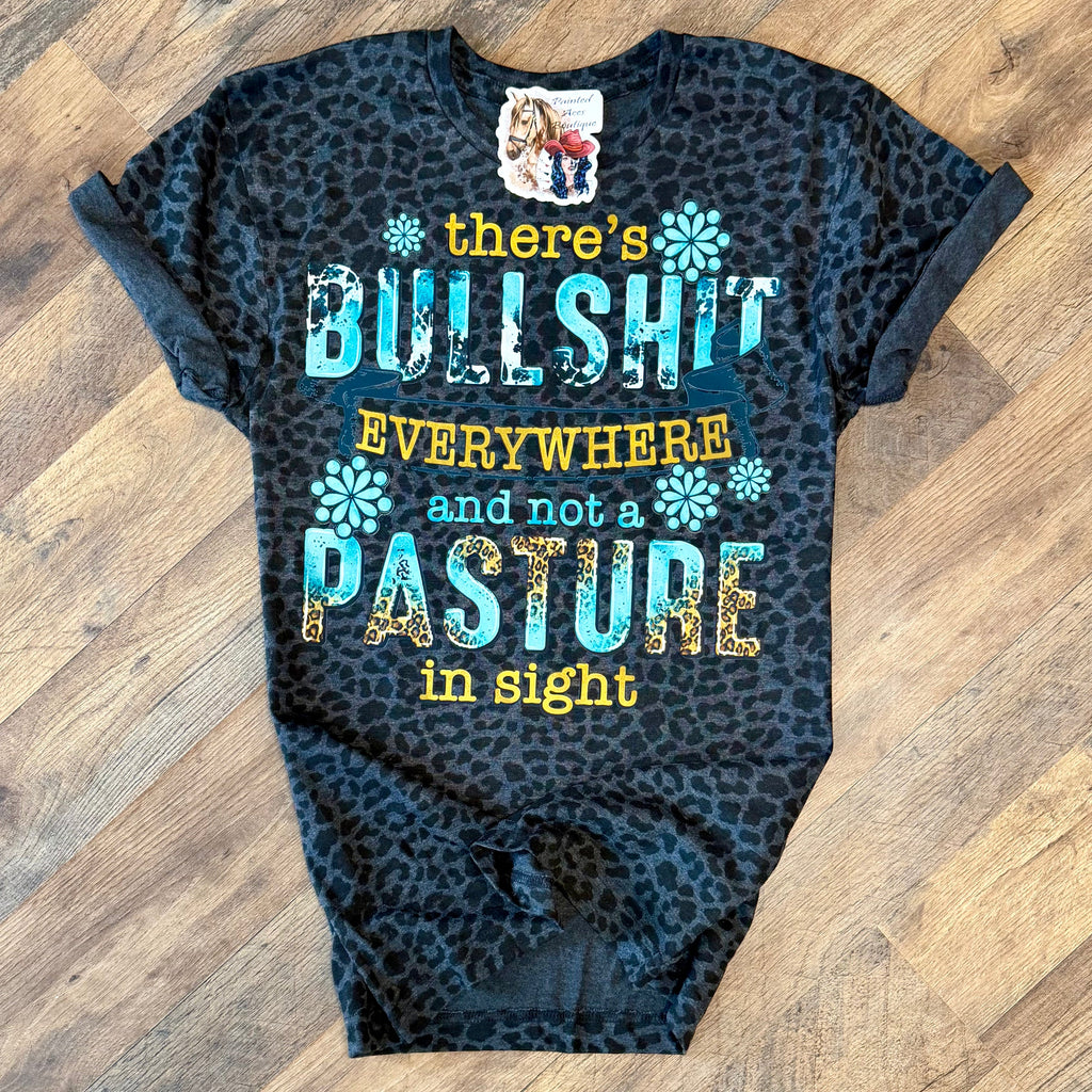 There’s BS Everywhere And Not A Pasture In Sight | Funny Country Graphic T-Shirt